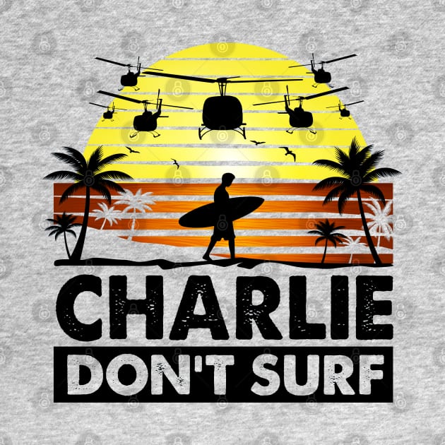 Charlie Don't Surf by Alema Art